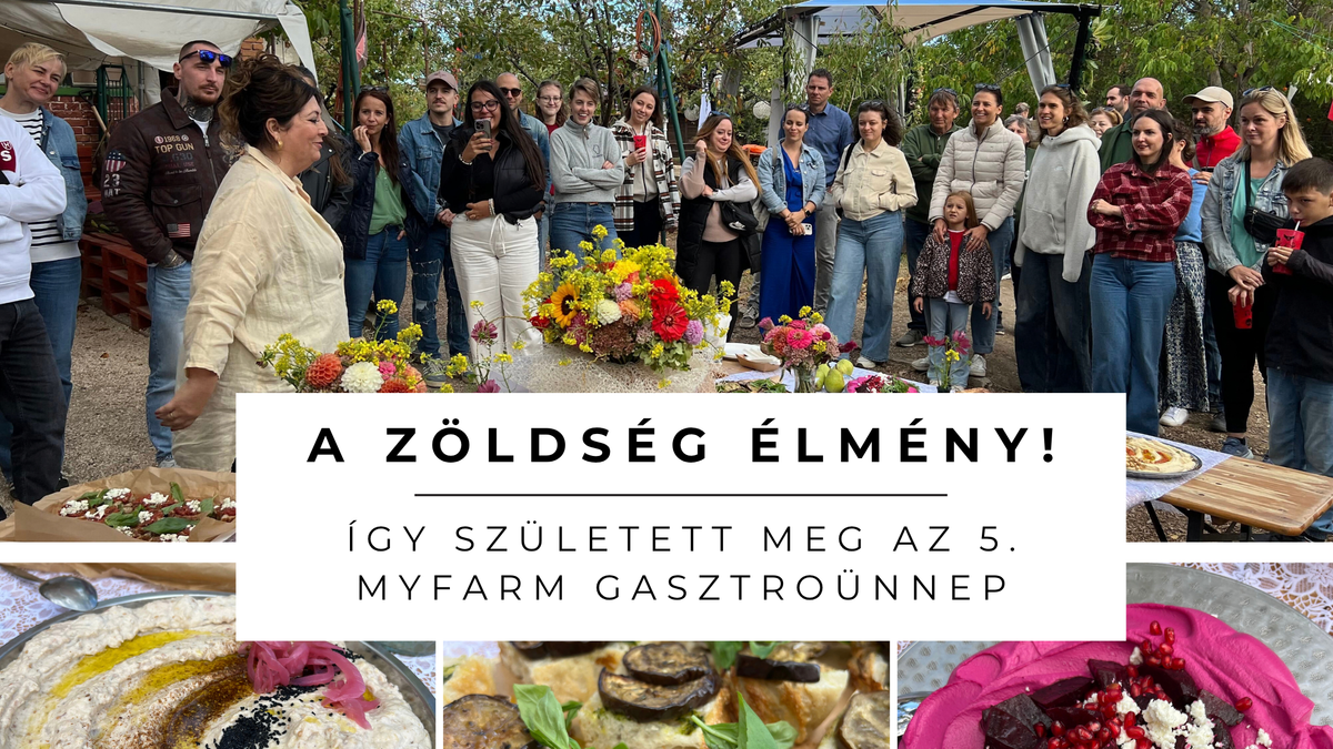 A zöldség élmény: így született meg az 5. MyFarm Gasztroünnep