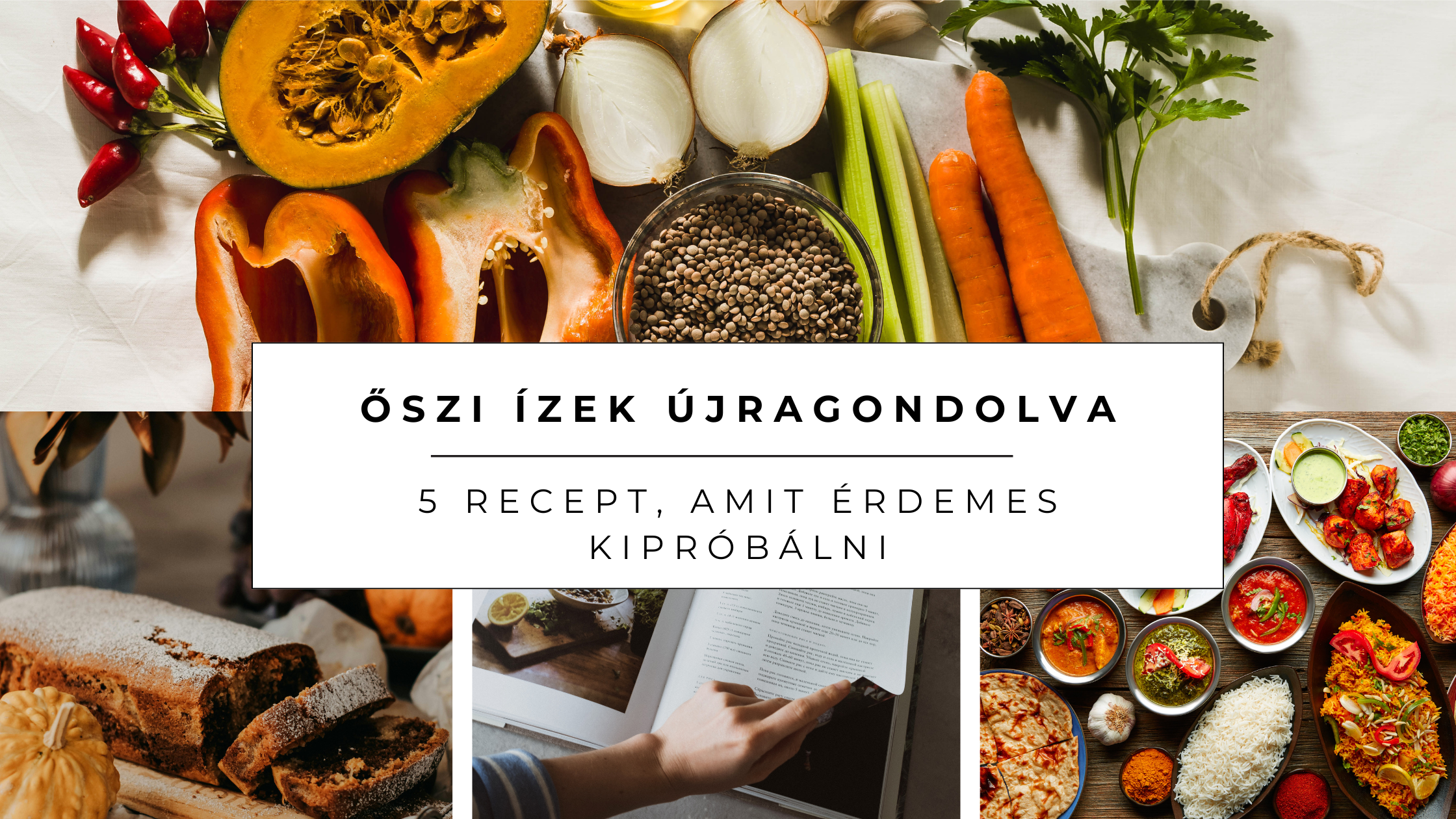 Őszi ízek újragondolva – 5 recept, amit érdemes kipróbálni